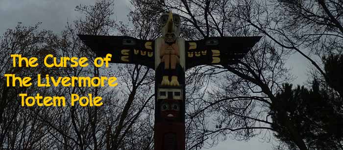 The Curse of the Livermore Totem Pole